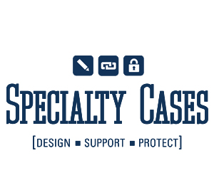 The Specialty Cases Advantage