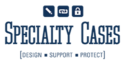 Specialty Cases